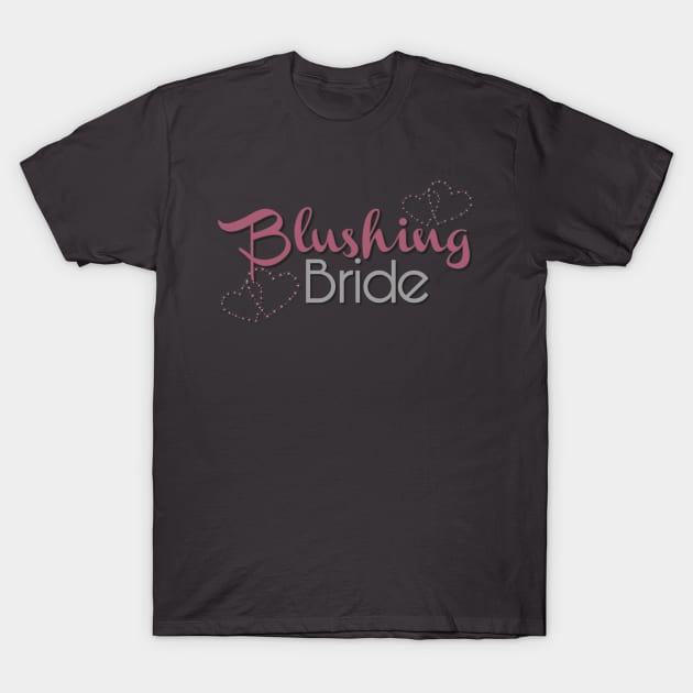 Blushing Bride T-Shirt by AlondraHanley